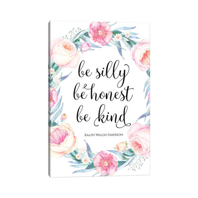 «Be Silly, Be Honest, Be Kind, Ralph Waldo Emerson» par Eden Printables - reproduction d'art textuel sur toile tendue