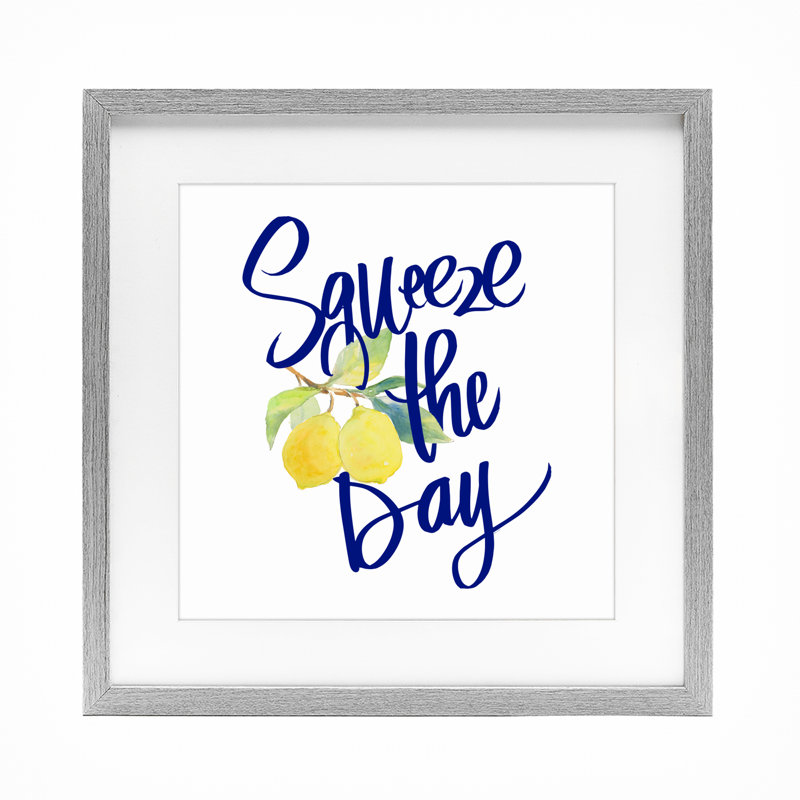 «Cursive Squeeze The Day», reproduction sous verre encadrée, design par Lanie Loreth, Cadre de ferme gris, H 13 po x l 13 po