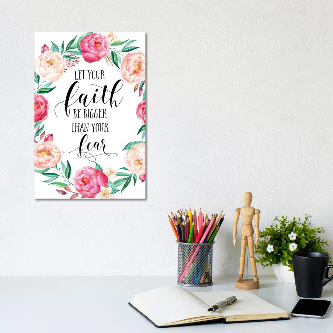 Let Your Faith Be Bigger Than Your Fear - Print on Canvas