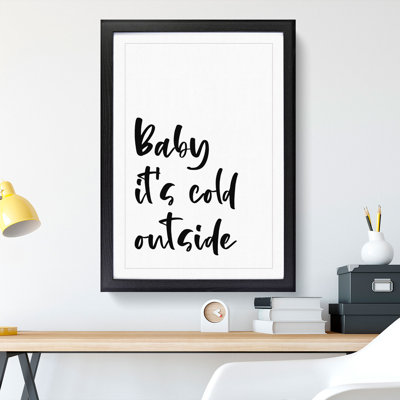 Baby It's Cold - Picture Frame Typography
