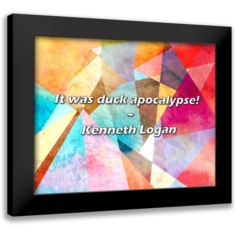 Kenneth Logan Quote: It was duck apocalypse!