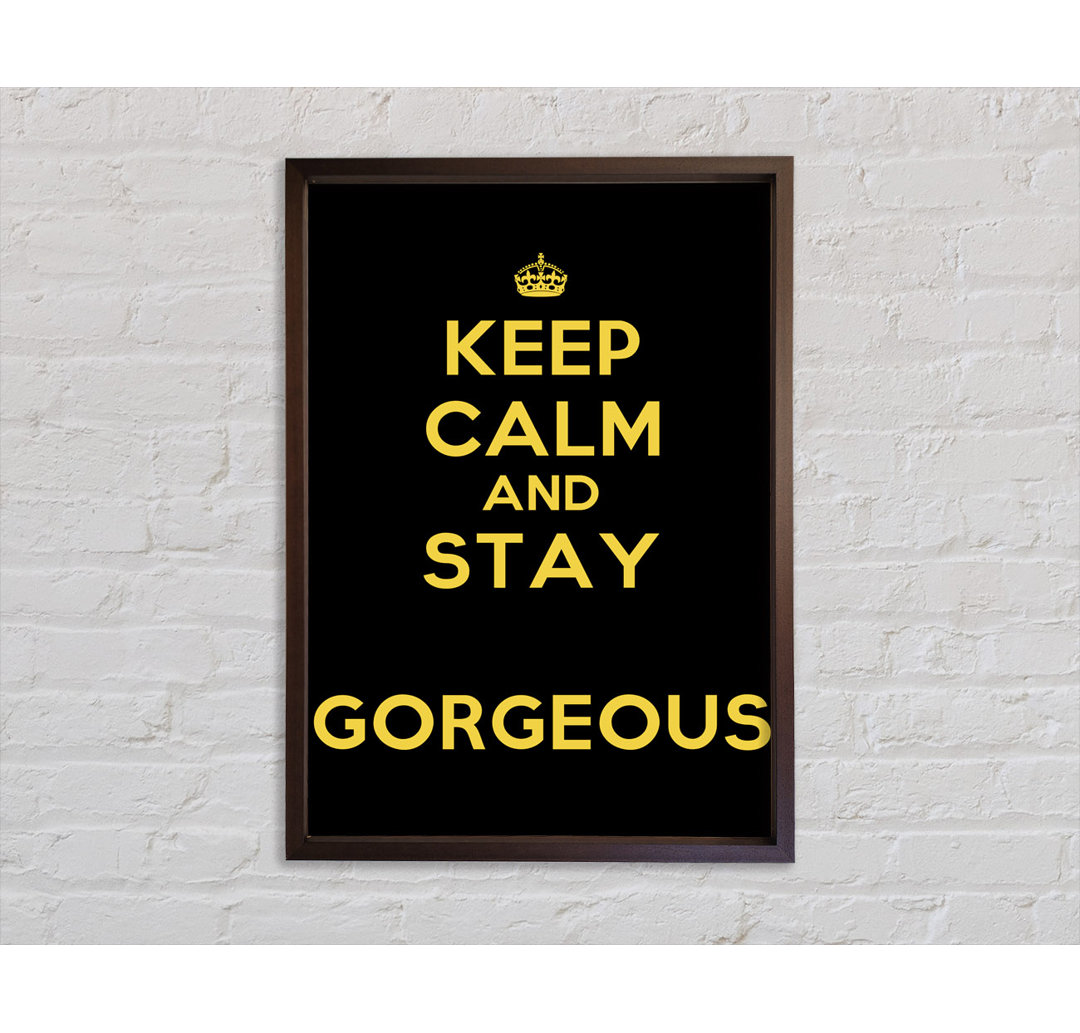 Keep Calm Gorgeous - Drucken