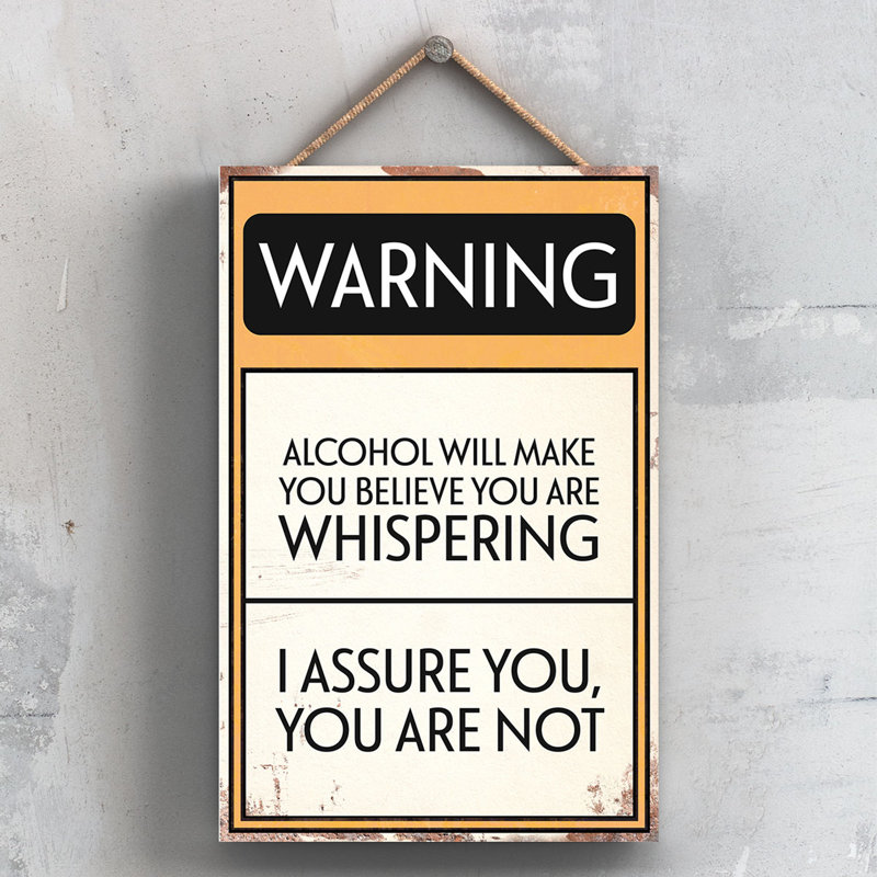 Warning Alcohol Whispering - Print on MDF