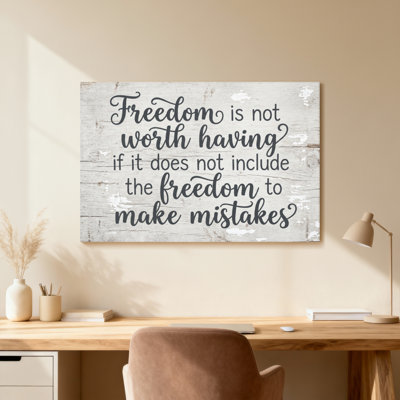 La liberté ne vaut pas la peine d'être incluse si elle n'inclut pas la liberté de faire des fautes