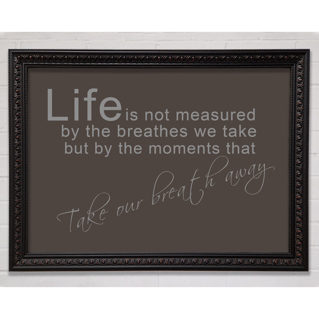 Home Quote Life Is Not Measured Beige - Einzelner Bilderrahmen Kunstdrucke