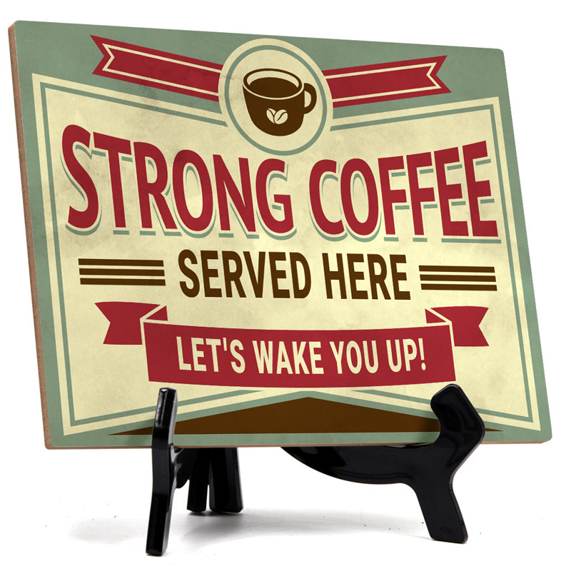 Café fort servi ici. Let 's Wake You Up! Plaque de table