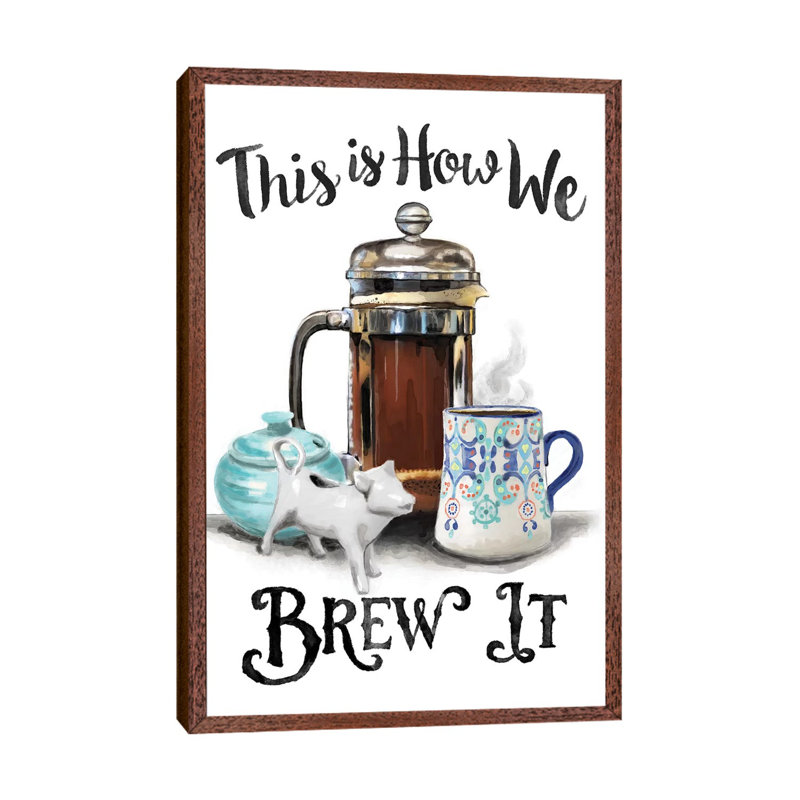 This Is How We Brew It by Heather Perry - Print on Canvas, 101.6 cm H x 66.04 cm W, Classic Brown Wood Framed