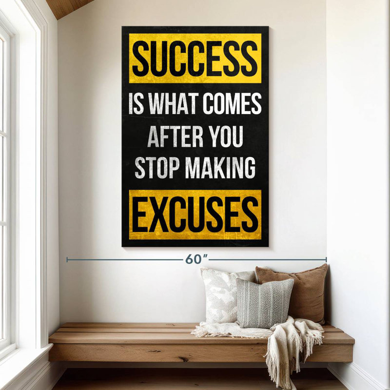 Stop Making Excuses, 51" H x 34" W