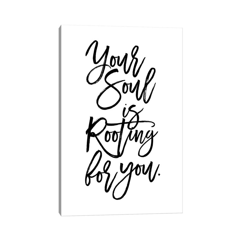 Your Soul Is Rooting for You 1 Piece Wrapped Canvas Wall Art, 20.32 cm H x 30.48 cm W