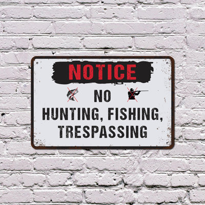 No Hunting Fishing Trespassing 10 Inch x 14 Inch Novelty Aluminum Sign