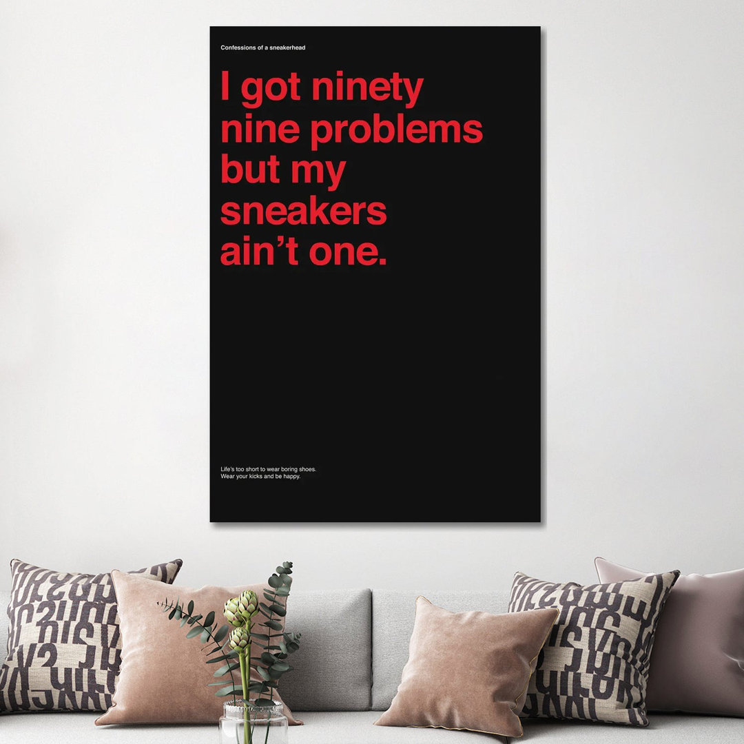 99 Problems But Sneakers Ain't One II by Avesix - Wrapped Canvas Print