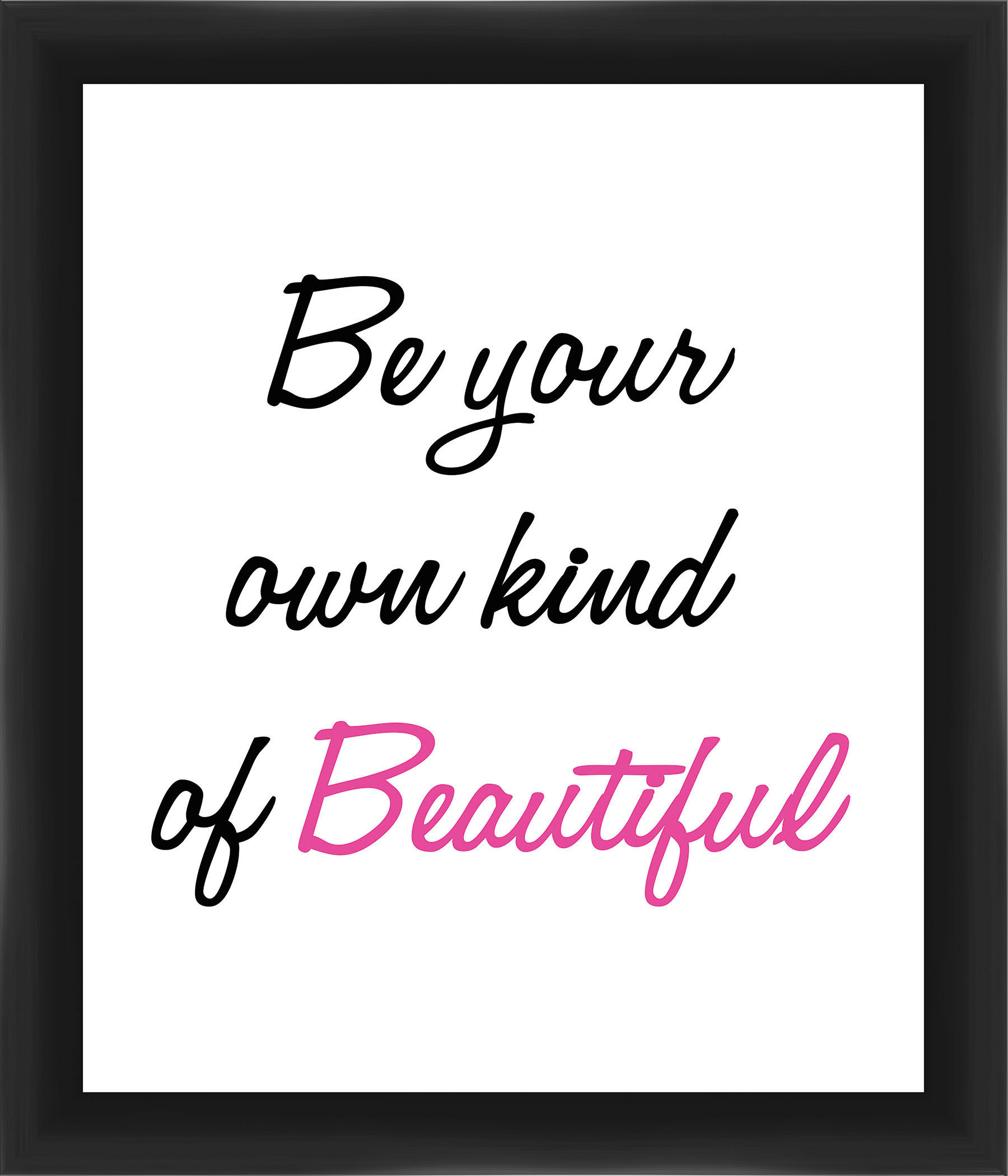 PTM Images Be Your Own Kind Of Beautiful Framed On Paper Textual Art Wayfair