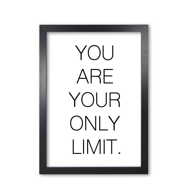 You Are Your Only Limit - Print, Black Grain Frame, 85 cm H x 60 cm W x 5 cm D