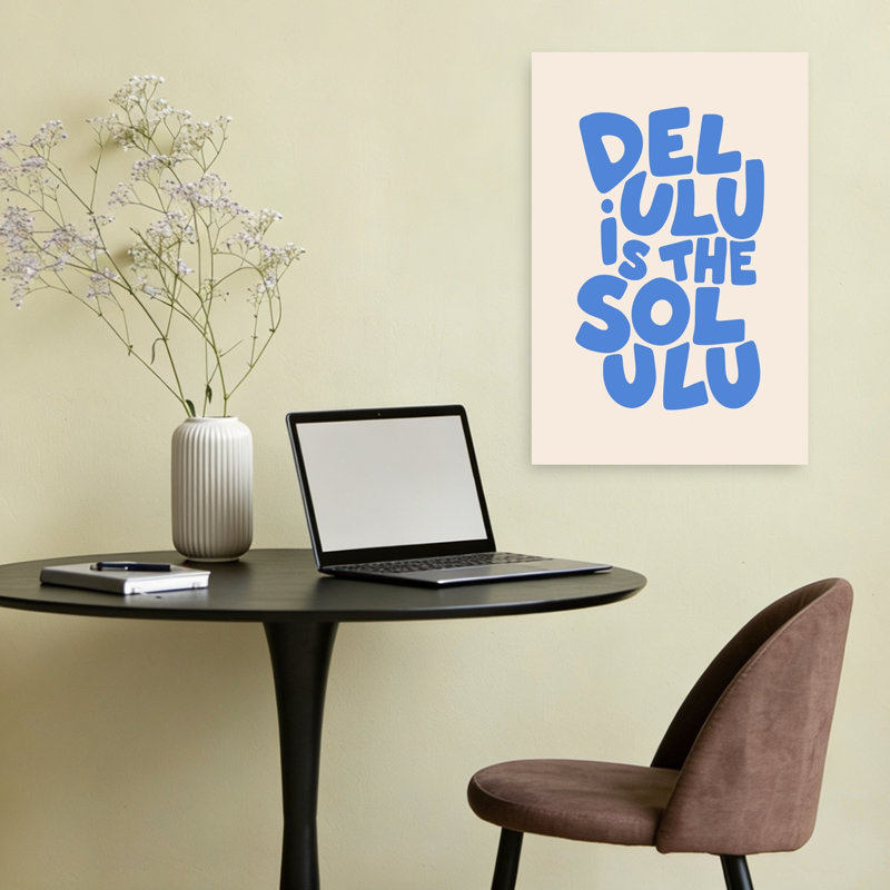 «Delulu Is The Solulu», reproduction d'art moderne et audacieux, H 24 po x l 16 po