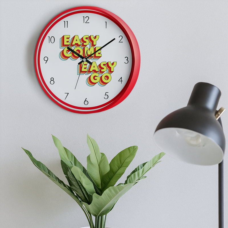 Round Easy Come Easy Go Wall Clock
