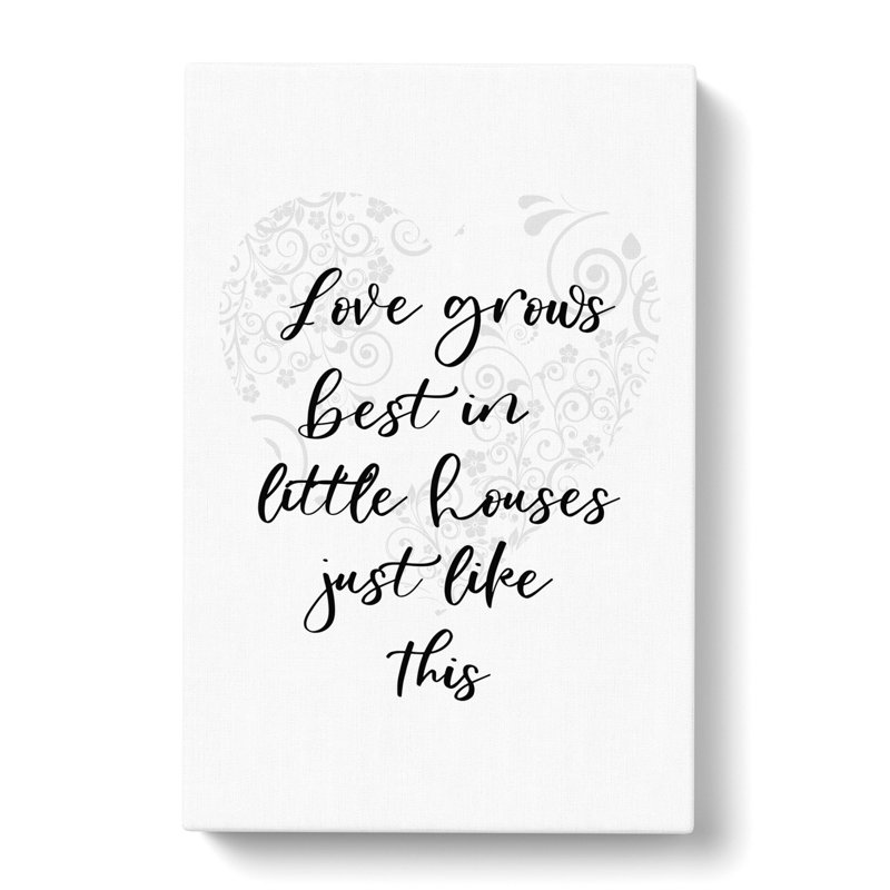 Love Grows Best - Wrapped Canvas, 91cm H x 60cm W x 3cm D