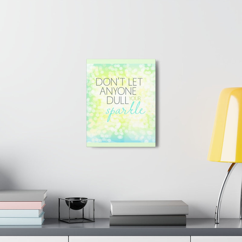 Don't Dull Your Sparkle - Wrapped Canvas Print, 61cm H x 46cm W
