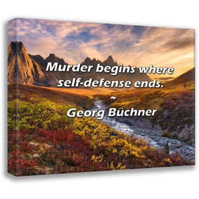 Artsy Quote "Murder begins where self-defense ends." By Georg Büchner Gallery Wrapped Canvas