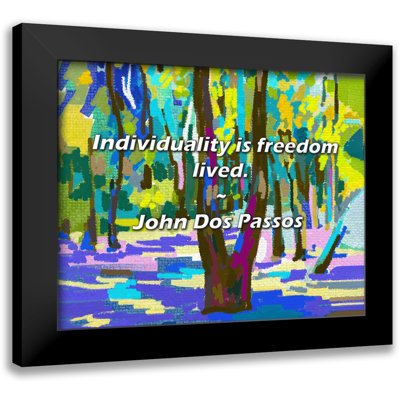 John Dos Passos Quote: Individuality is freedom lived.