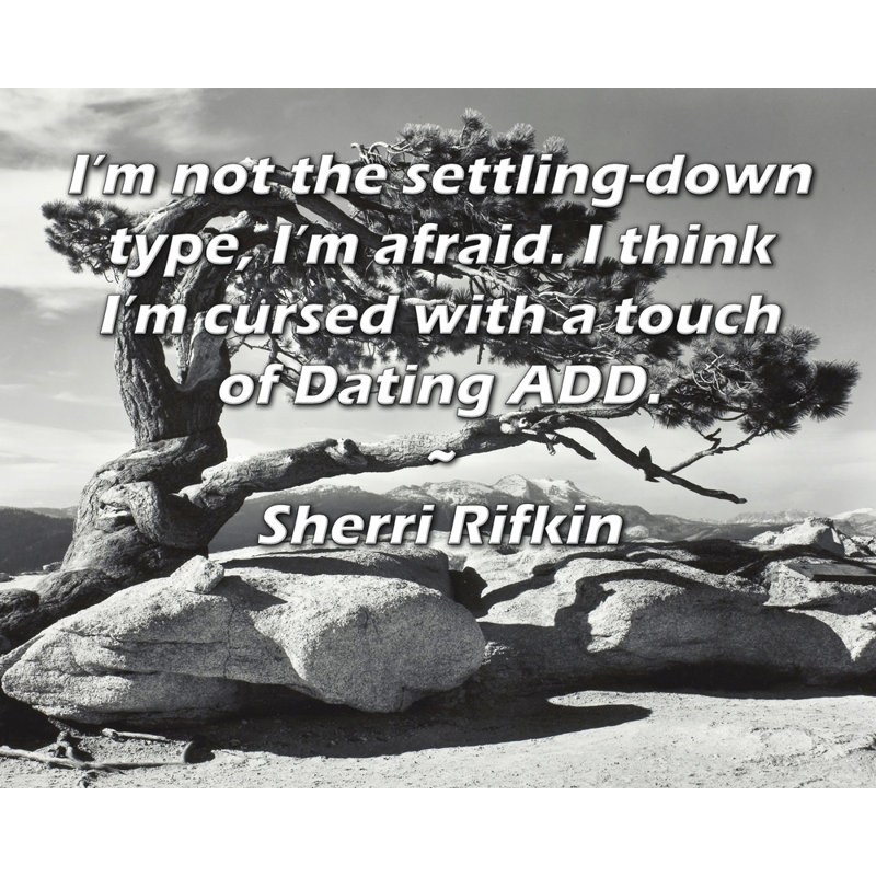 Toile tendue de la galerie ArtsyQuotes par Sherri Rifkin: «Je ne suis pas du genre à m'installer, j'ai peur. Je pense que je suis maudite avec une touche de« Dating ADD ».