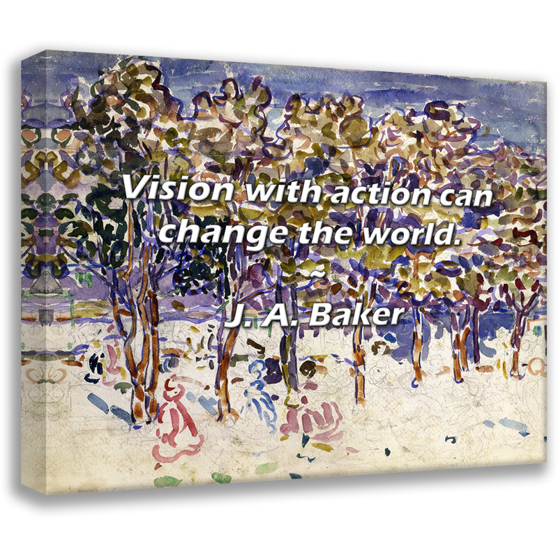 Citation artistique «Vision with action can change the world». Toile tendue par J. A. Baker, H 17 po x l 24 po