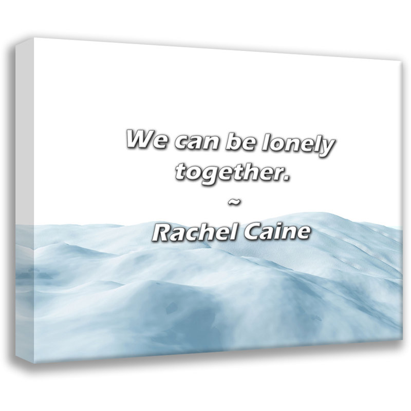 Citation de Rachel Caine: Nous pouvons être seuls ensemble., H 26 po x l 32 po