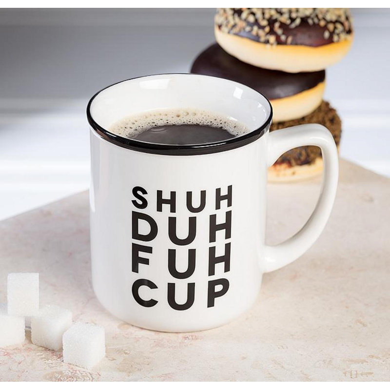 Shuh Duh Fuh Cup Text Mug