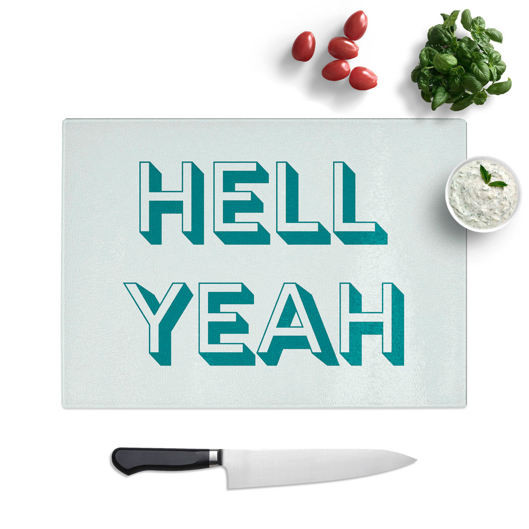 Hell Yeah Typography Chopping Board
