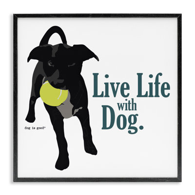 «Live Life with Dog», estampe numérique encadrée par Dog Is Good