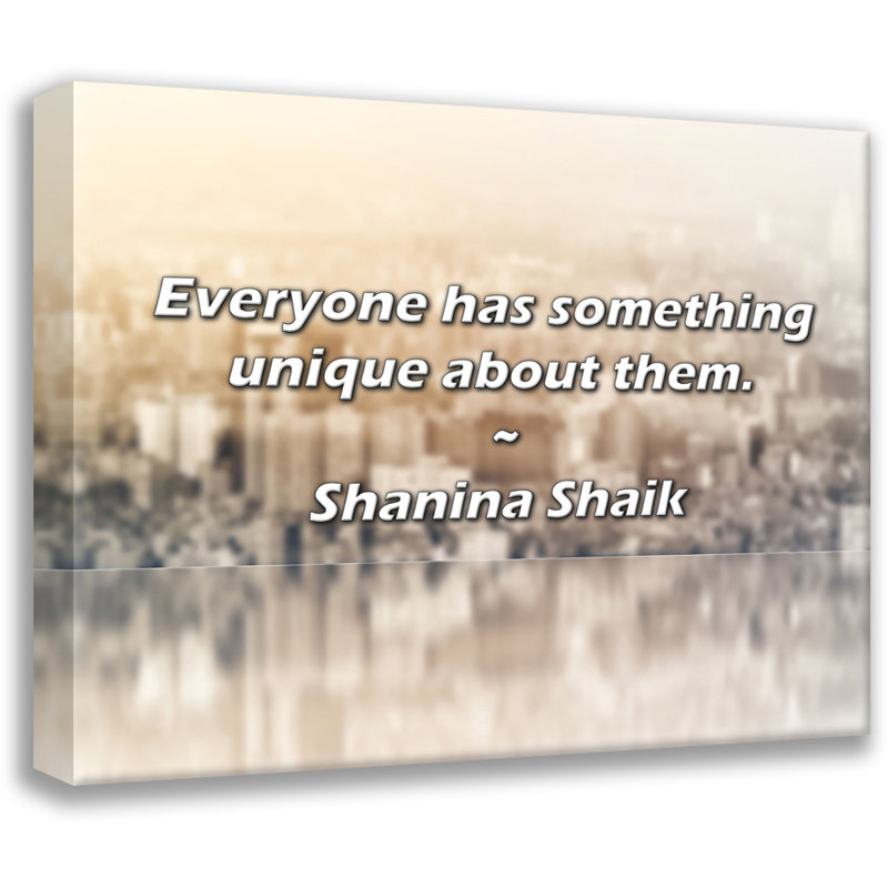 Shanina Shaik Quote: Everyone has something unique about them., 15" H x 18" W