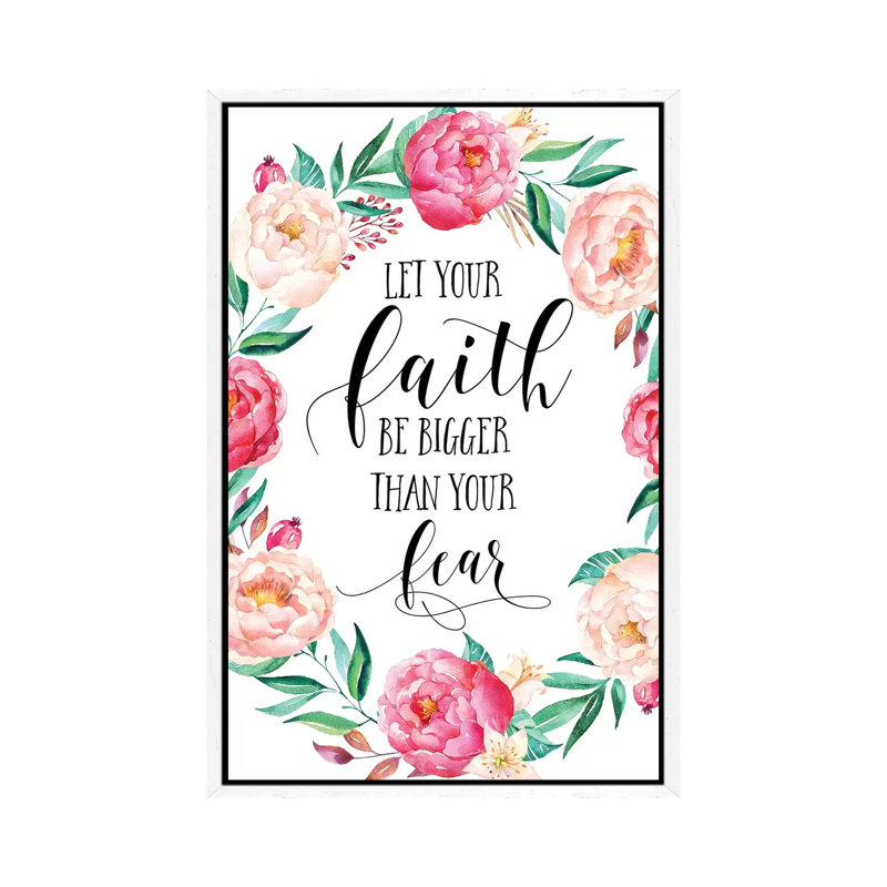 Let Your Faith Be Bigger Than Your Fear - Print on Canvas, White Framed, 66.04 cm H x 45.72 cm W
