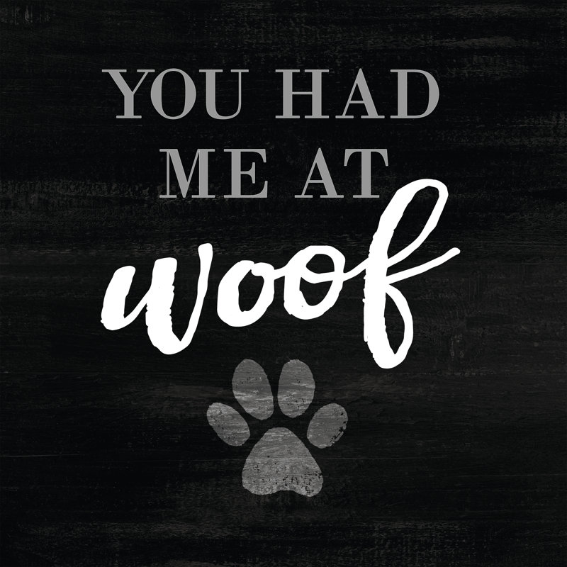 Had Me At Woof Black And White - Wrapped Canvas Print, 122cm H x 122cm W x 3.8cm D
