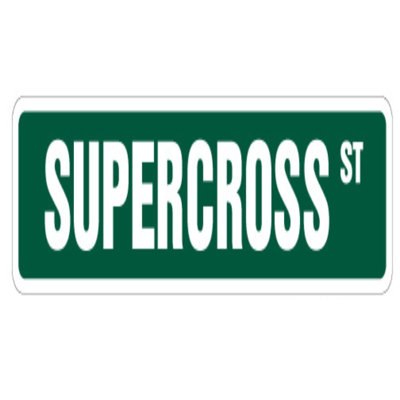 SUPERCROSS Street Sign Dirtbike Motorcycle Racer Race Bike Wall Decor