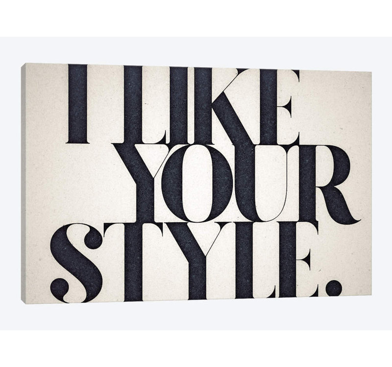 «Like Your Style», art textuel sur toile, H 18 po x l 26 po x P 1,5 po, Toile tendue