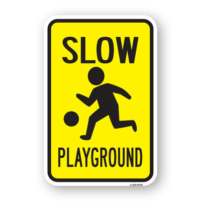 Slow Playground 12" X 18" Heavy-Gauge Aluminum Rust Proof Parking Sign