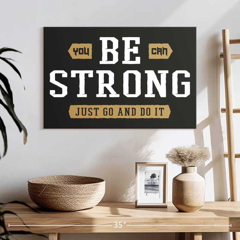 Tergel Be Strong Typography, 30" H x 45" W
