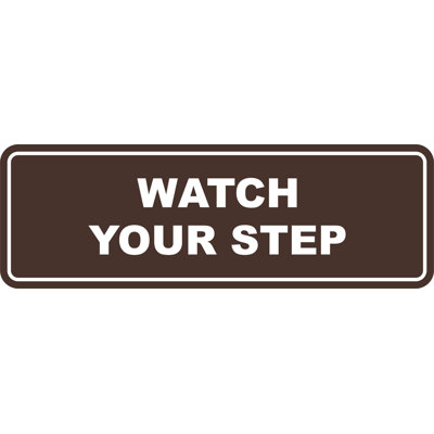 Standard Watch Your Step Sign