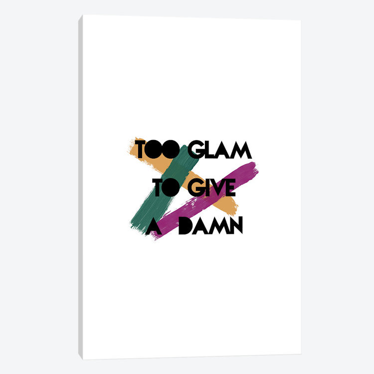 « too glam », art textuel sur toile, H 18 po x l 12 po x P 1,5 po, Toile tendue, Pas de tapis