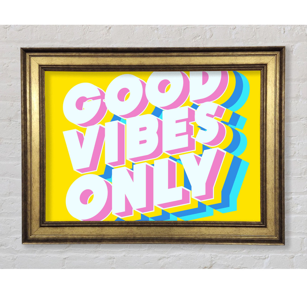 Good Vibes Only Bold - Einzelne Bilderrahmen Kunstdrucke