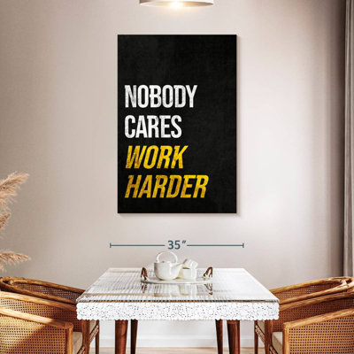 Nobody Cares So Work Harder