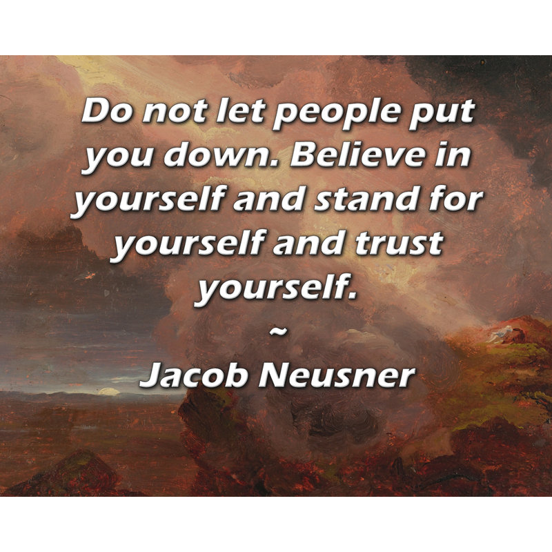 Toile tendue de la galerie ArtsyQuotes par Jacob Neusner: «Ne laissez pas les gens vous rabaisser. Croyez en vous et défendez votre confiance en vous.
