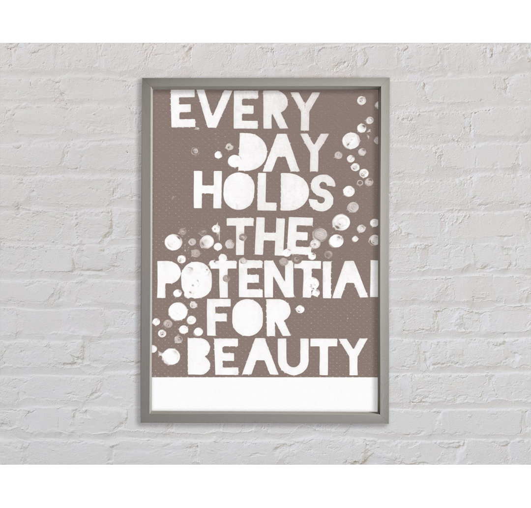 Every Day Holds The Potential Beige - Einzelner Bilderrahmen Typografie auf Leinwand