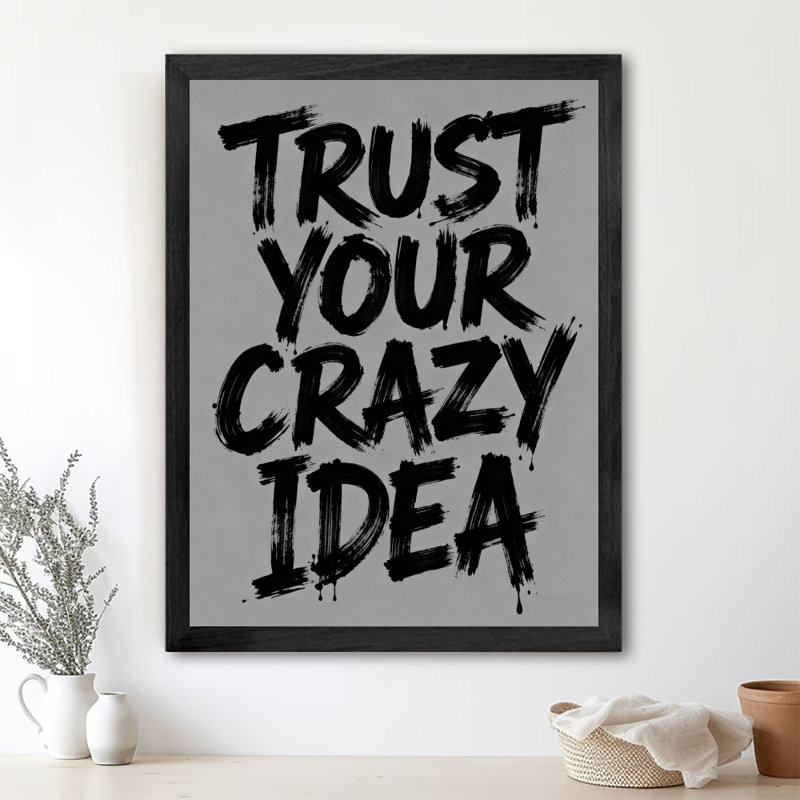 Reproduction d'art encadrée noire rétro «Believe in your Crazy Ideas», H 11 po x l 9 po