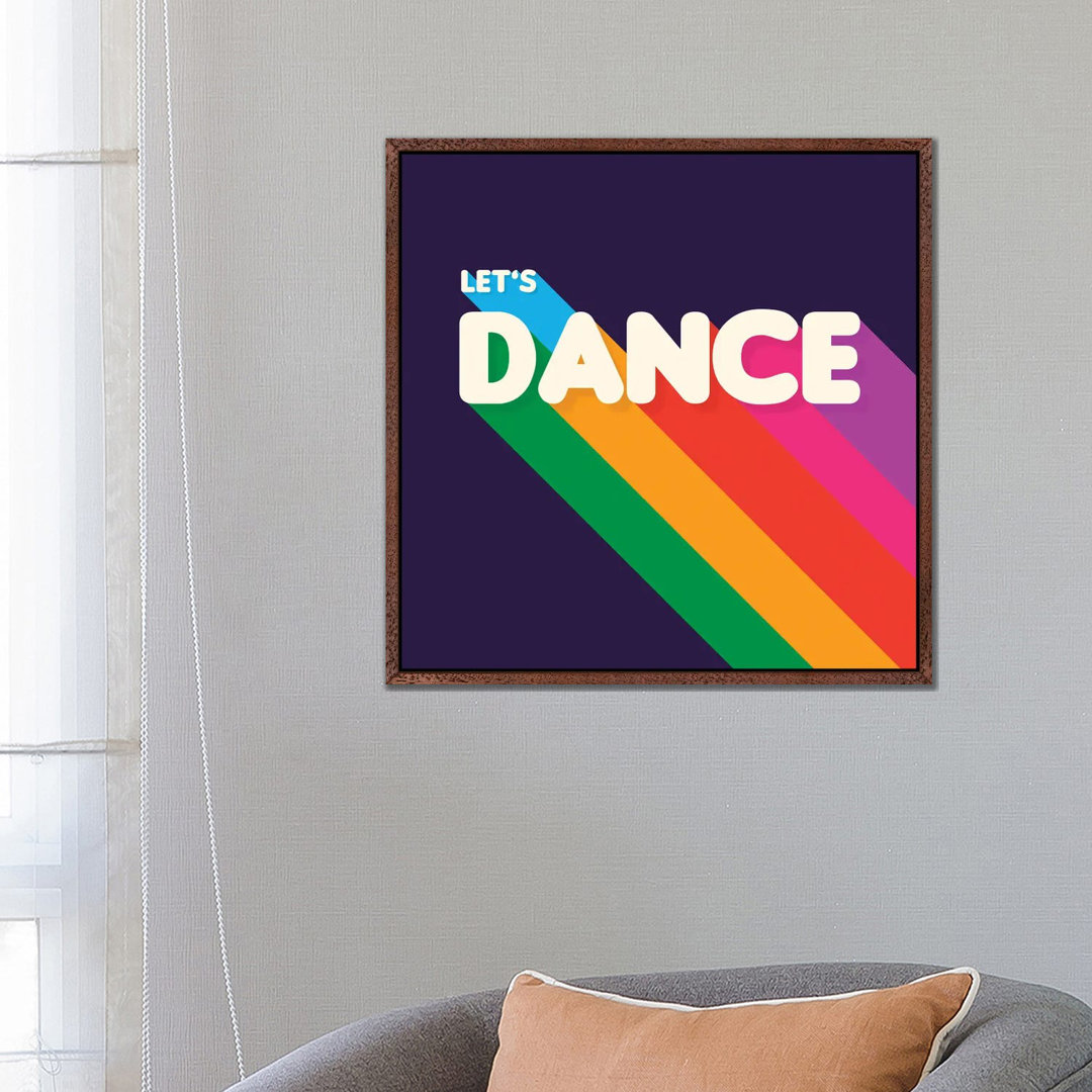 Let'S Dance Rainbow Typography von Show Me Mars - Galerie-verpackte Leinwand Giclée auf Leinwand