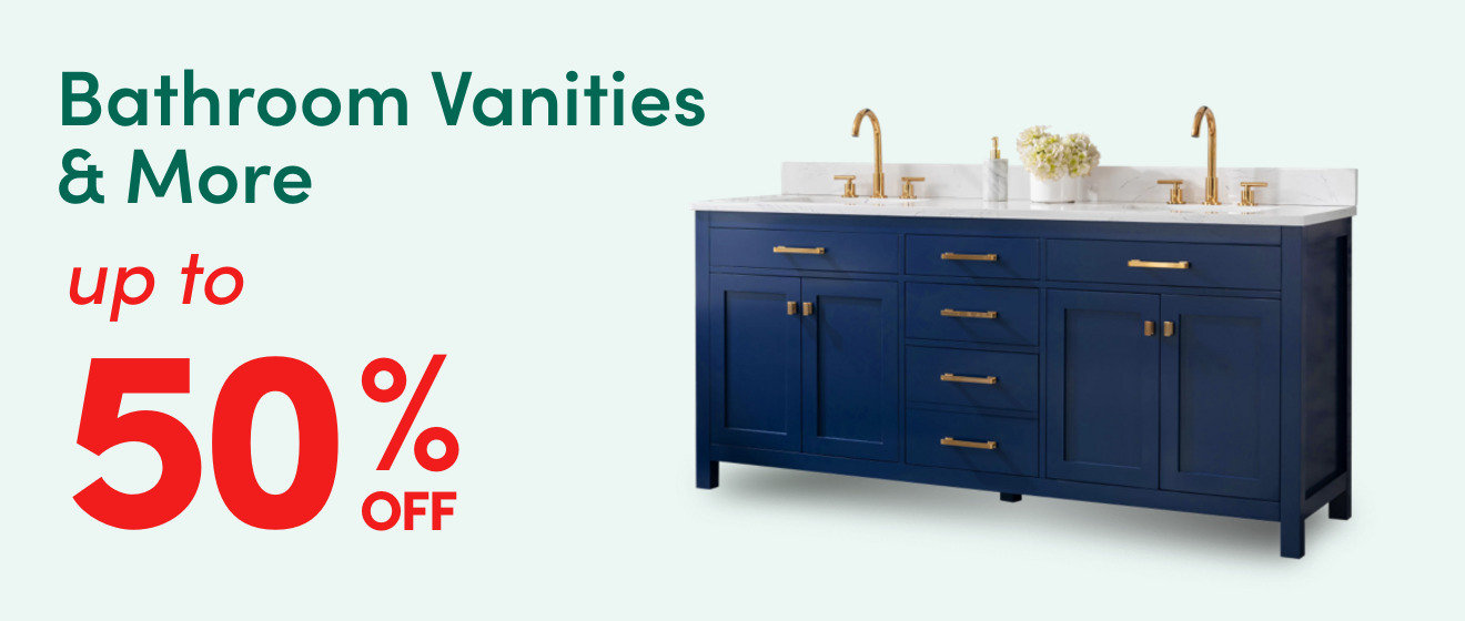 Bathroom Vanities & More up to 50% OFF