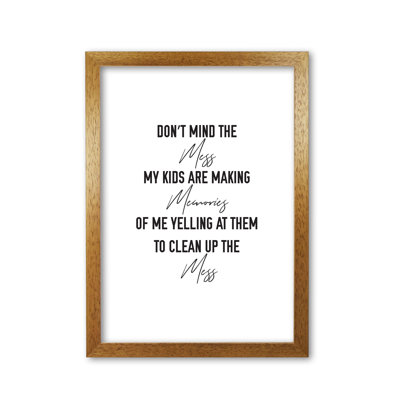 Don't Mind The Mess - Print