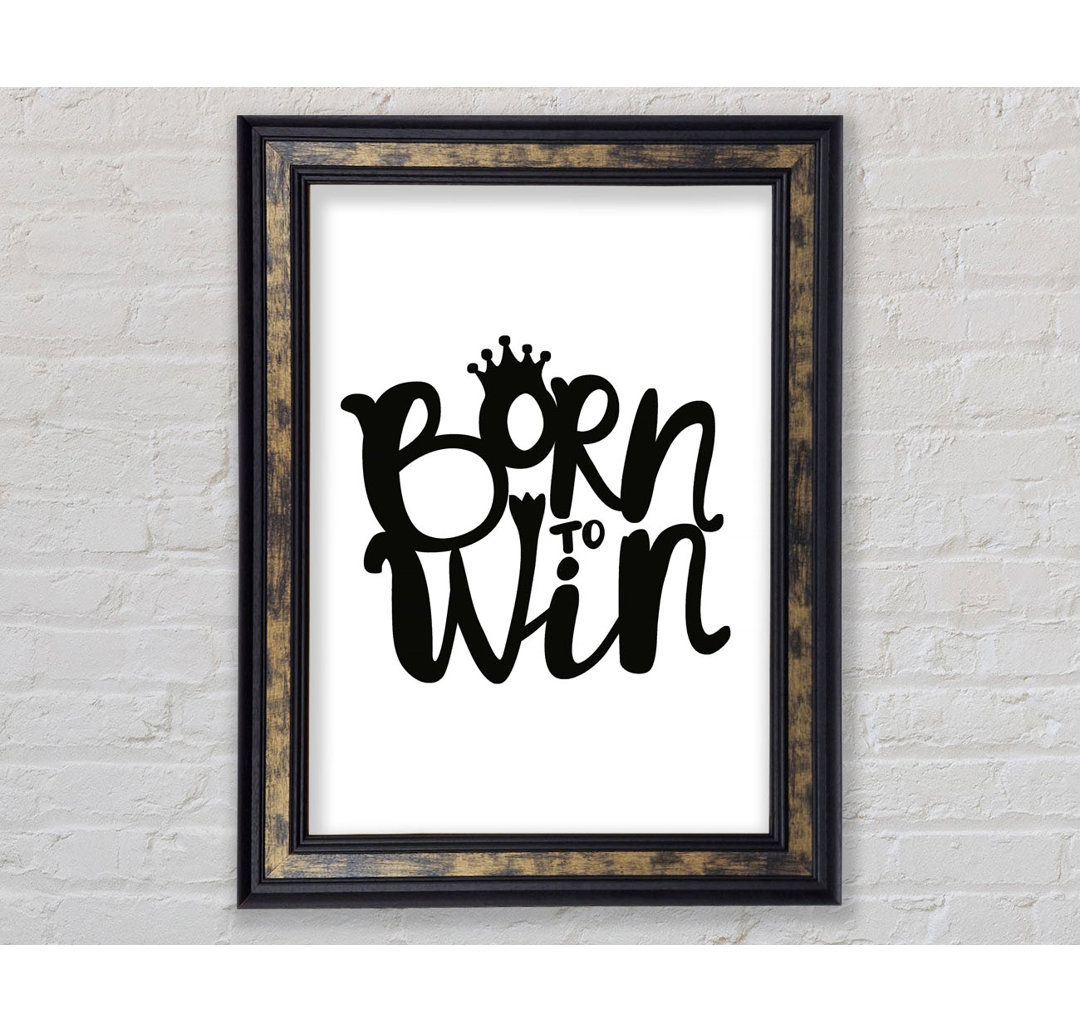 Born To Win - Einzelne Bilderrahmen Typografie