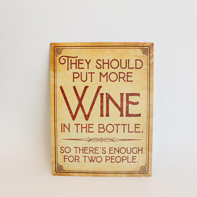 They Should Put More Wine In The Bottle- So ThereS Enough For Two People Sign