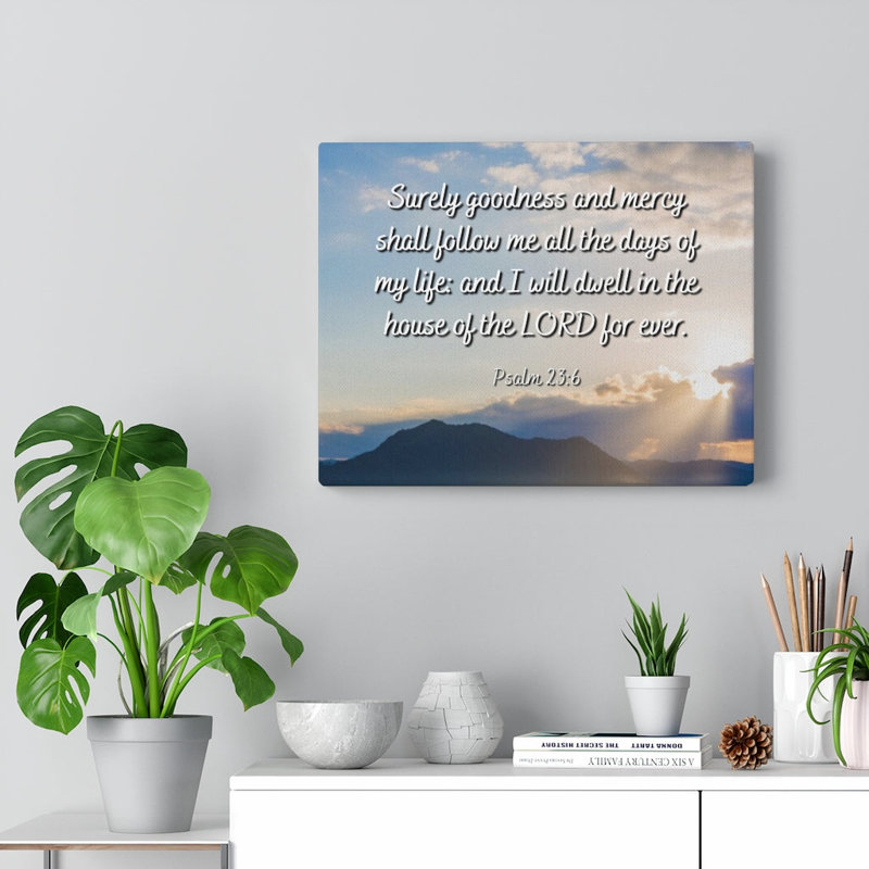 Goodness And Mercy Psalm 23:6 - Wrapped Canvas Print