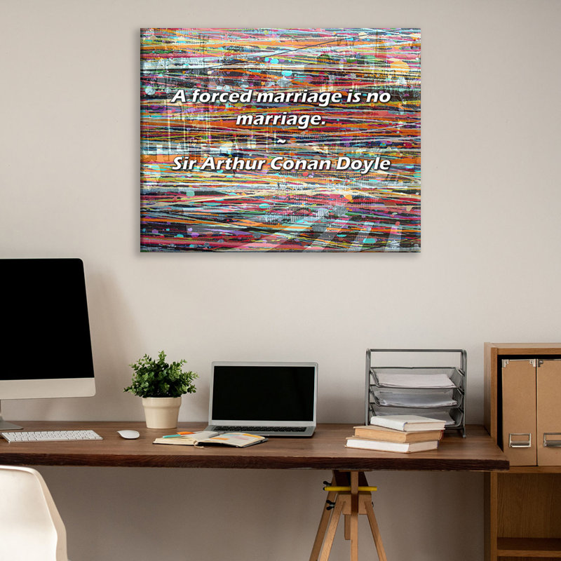 Citation artistique «Un mariage forcé n'est pas un mariage». Toile tendue par Sir Arthur Conan Doyle, H 17 po x l 24 po